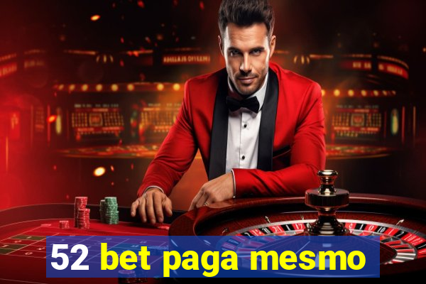 52 bet paga mesmo